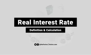 Read more about the article Real Interest Rate Definition and Calculation