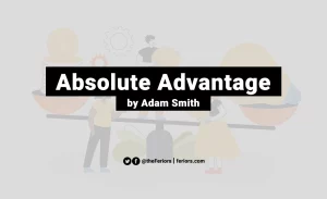 Read more about the article Absolute Advantage Definition and Example