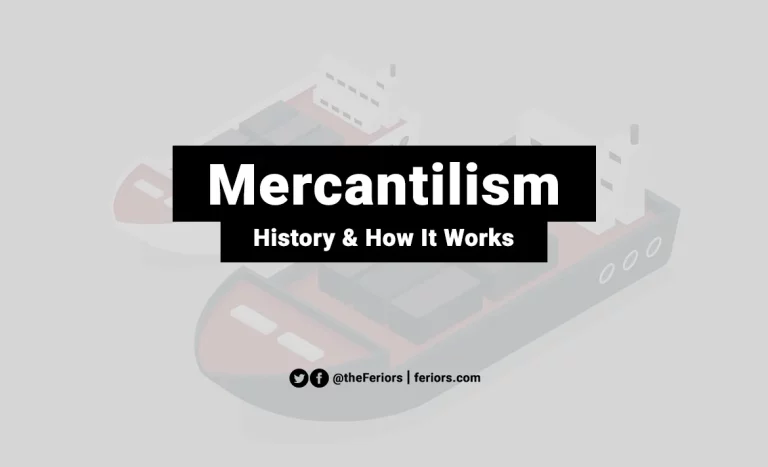 Read more about the article Mercantilism Definition and Example in Real Life