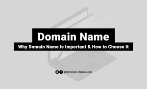 Read more about the article Why Domain Name is Important? Here’s How to Choose a Domain Name for Your Business