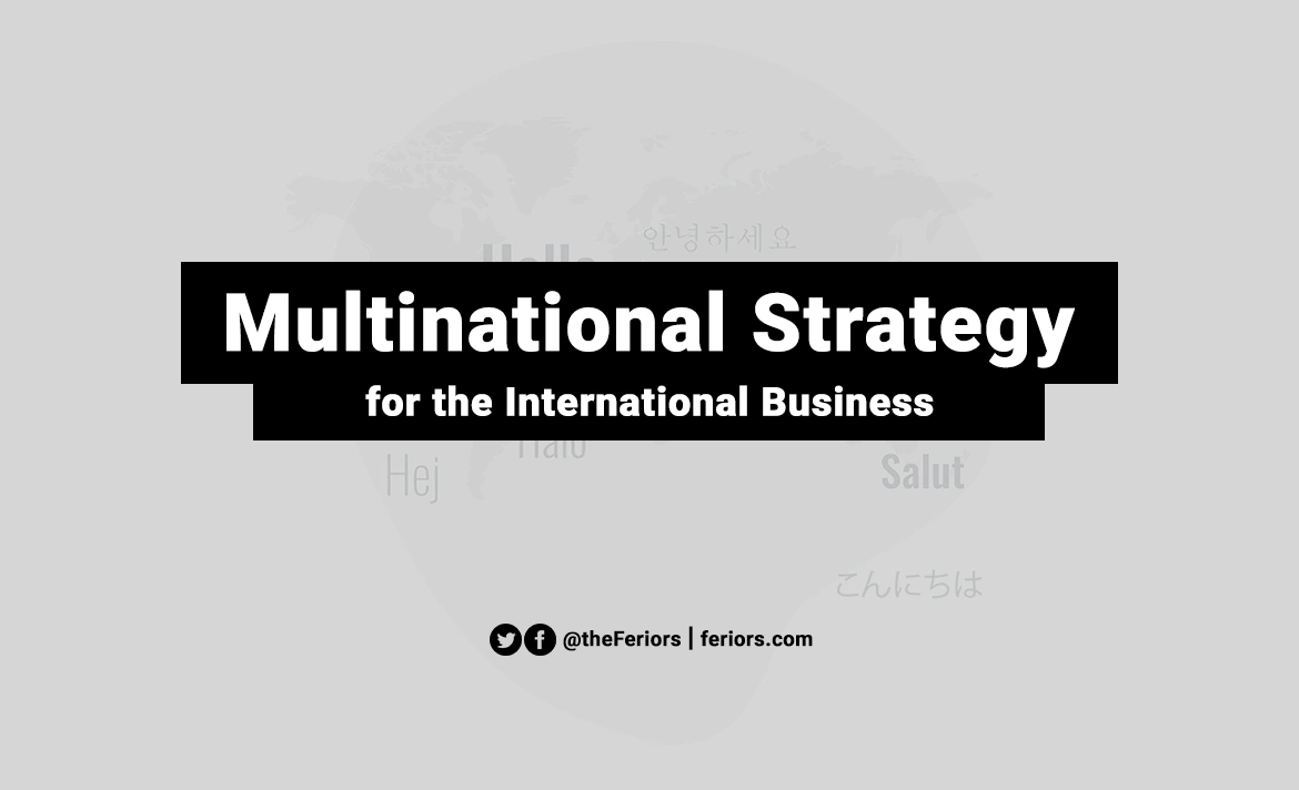 Multinational Strategy Definition Example Feriors