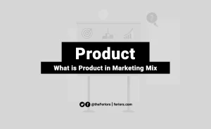 Read more about the article Product in Marketing Mix (4Ps)