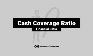 Read more about the article Cash Coverage Ratio Formula & Explanation