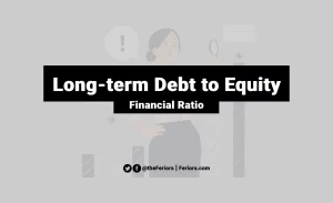 Read more about the article Long term Debt to Equity Ratio Formula & Meaning for Investors