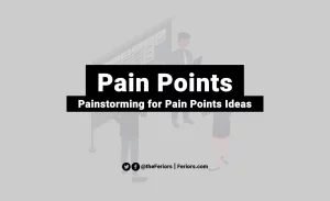 Read more about the article Pain Point and Painstorming for Customer Pain Points Ideas