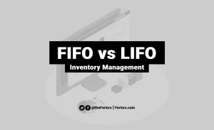 Read more about the article FIFO vs LIFO Which Inventory Management Method is Right for Your Business?