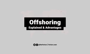 Read more about the article Offshoring Definition Explained: What are the Advantages?